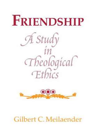 Friendship de Gilbert C. Meilaender
