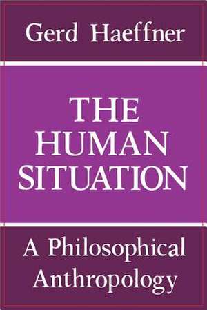 The Human Situation de Gerd Haeffner
