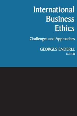 International Business Ethics – Challenges and Approaches de Georges Enderle