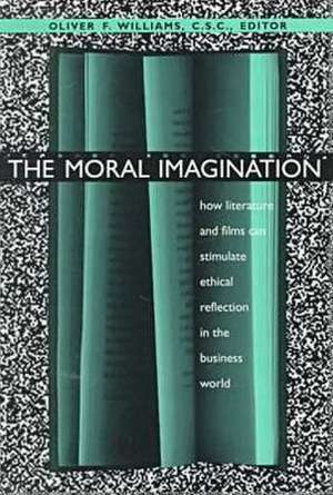 The Moral Imagination de Oliver F. Williams C. S. C.