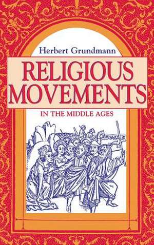 Religious Movements in the Middle Ages de Herbert Grundmann