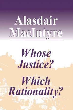 Whose Justice? Which Rationality? de Alasdair Macintyre