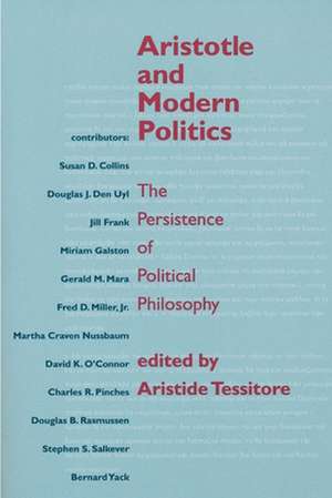 Aristotle and Modern Politics – The Persistence of Political Philosophy de Aristide Tessitore