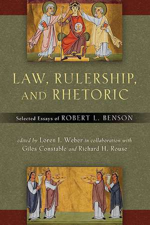 Law, Rulership, and Rhetoric – Selected Essays of Robert L. Benson de Robert Benson