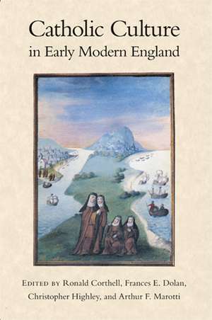 Catholic Culture in Early Modern England de Ronald Corthell