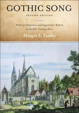 Gothic Song – Victorine Sequences and Augustinian Reform in Twelfth–Century Paris, Second Edition de Margot E. Fassler