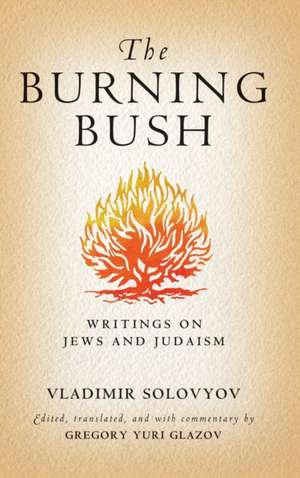 The Burning Bush – Writings on Jews and Judaism de Vladimir Solovyov