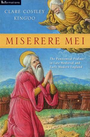 Miserere Mei – The Penitential Psalms in Late Medieval and Early Modern England de Clare Costley King`oo