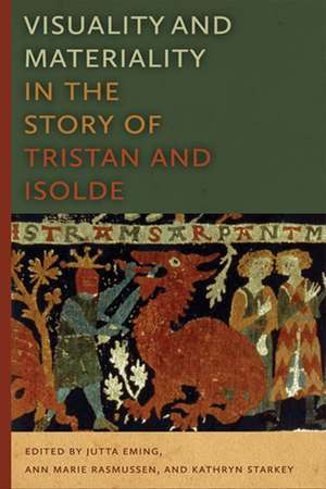 Visuality and Materiality in the Story of Tristan and Isolde de Jutta Eming