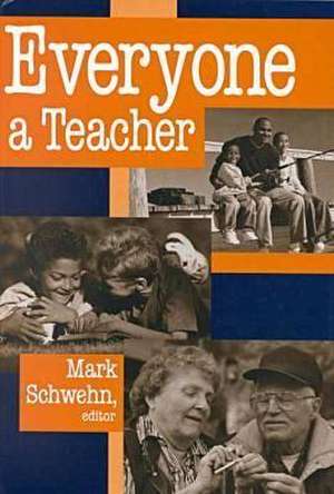 Everyone a Teacher de Mark Schwehn