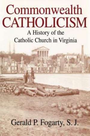 Commonwealth Catholicism de Gerald P. Fogarty S. J.
