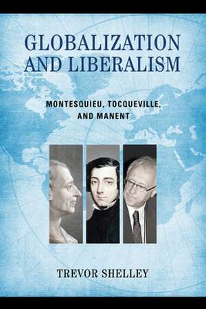 Globalization and Liberalism de Trevor Shelley