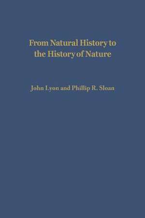 From Natural History to the History of Nature – Readings from Buffon and His Critics de John Lyon