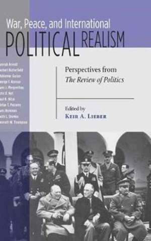 War, Peace, and International Political Realism – Perspectives from The Review of Politics de Keir A. Lieber