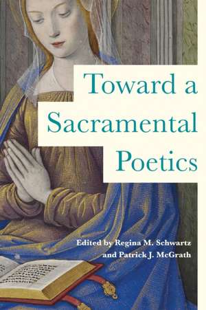 Toward a Sacramental Poetics de Regina M. Schwartz