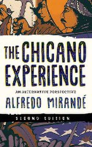 The Chicano Experience – An Alternative Perspective de Alfredo Mirandé