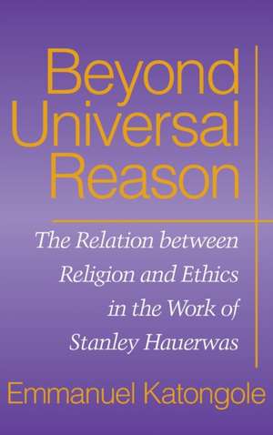 Beyond Universal Reason de Emmanuel Katongole