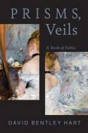 Prisms, Veils de David Bentley Hart