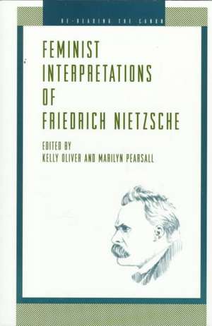 Feminist Interpretations of Friedrich Nietzsche de Kelly Oliver