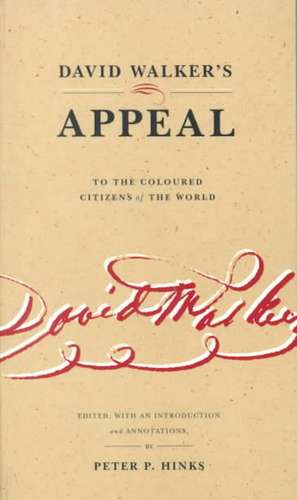 David Walker′s Appeal to the Coloured Citizens of the World de Peter P. Hinks