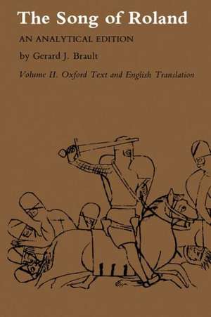 Song of Roland – An Analytical Edition. Vol. II: Oxford Text and English Translation de Gerard J. Brault