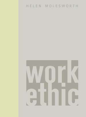 Work Ethic de Helen Molesworth