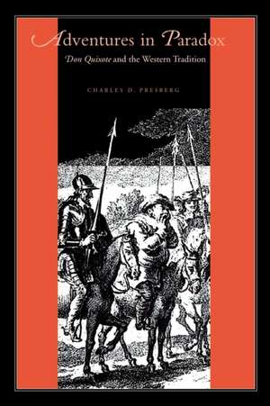 Adventures in Paradox – Don Quixote and the Western Tradition de Charles D. Presberg