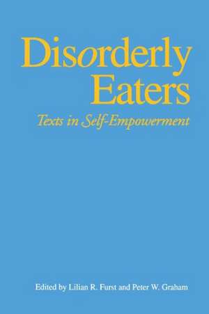 Disorderly Eaters – Texts in Self–Empowerment de Lillian R. Furst