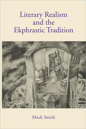 Literary Realism and the Ekphrastic Tradition de Mack Smith