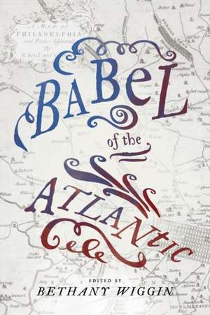 Babel of the Atlantic de Bethany Wiggin