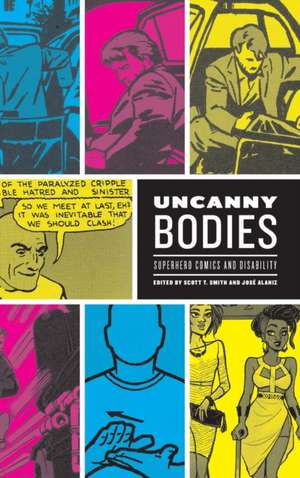 Uncanny Bodies – Superhero Comics and Disability de Scott T. Smith