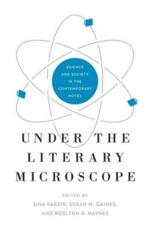 Under the Literary Microscope – Science and Society in the Contemporary Novel de Sina Farzin