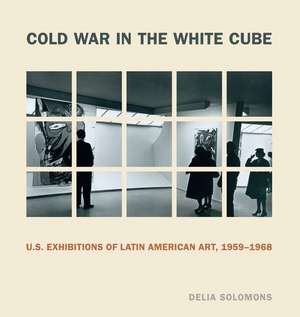 Cold War in the White Cube de Delia (Drexel University) Solomons
