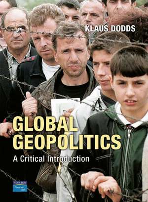 Global Geopolitics: A Critical Introduction de Klaus J. Dodds