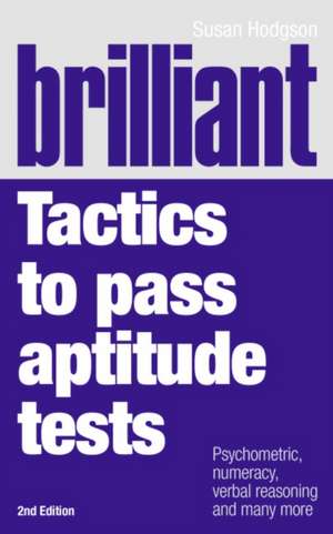 Brilliant Tactics to Pass Aptitude Tests de Susan Hodgson