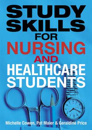 Study Skills for Nursing and Healthcare Students de Geraldine Price