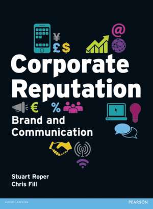 Corporate Reputation, Brand and Communication de Chris Fill