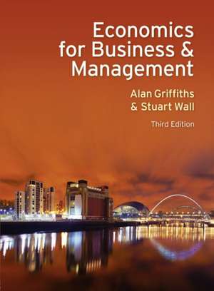 Economics for Business and Management de Alan Griffiths