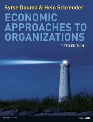 Economic Approaches to Organizations de Sytse Douma