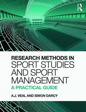 Research Methods in Sport Studies and Sport Management: A Practical Guide de A.J. Veal