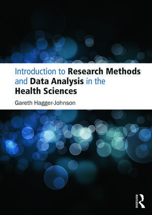 Introduction to Research Methods and Data Analysis in the Health Sciences de Gareth Hagger-Johnson