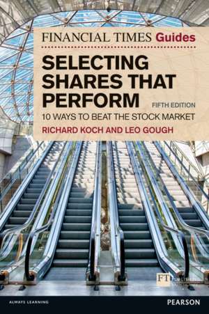 Financial Times Guide to Selecting Shares that Perform, The de Leo Gough