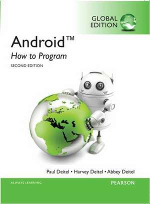 Android: How to Program, Global Edition de Paul Deitel