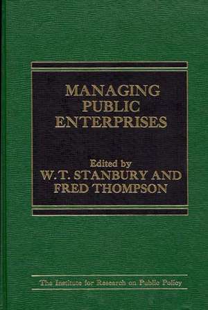 Managing Public Enterprises de W. Stanbury