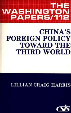 China's Foreign Policy Toward the Third World. de Louise C. Harris