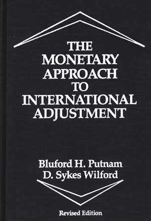 The Monetary Approach to International Adjustment de Bluford Putman