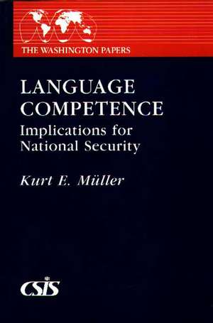 Language Competence: Implications for National Security de Kurt E. Muller