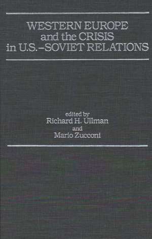 Western Europe and the Crisis in U.S.-Soviet Relations de Richard H. Ullman