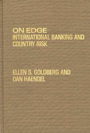 On Edge: International Banking and Country Risk de Ellen S. Goldberg