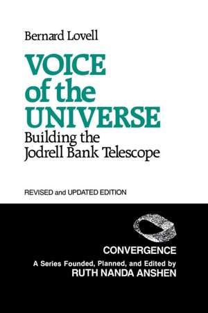 Voice of the Universe: Building the Jodrell Bank Telescope; Revised and Updated Edition de Sir Lovell, Bernard